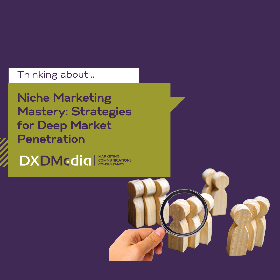 Niche Marketing Mastery: Strategies for Deep Market Penetration